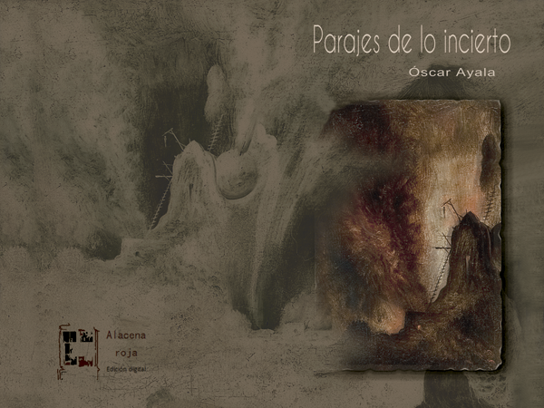 cubierta del libro Parajes de lo incierto de Oscar Ayala